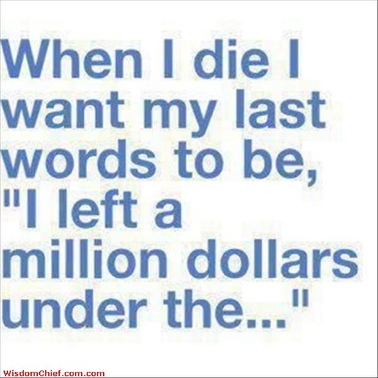 My-Last-Words-When-I-Die-Funny-Quote-Picture-